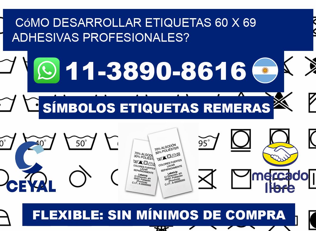 Cómo desarrollar etiquetas 60 x 69 adhesivas profesionales?