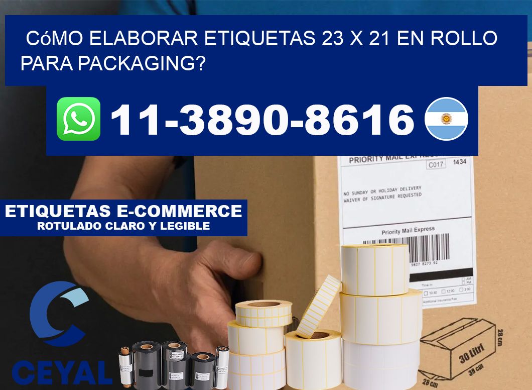 Cómo elaborar etiquetas 23 x 21 en rollo para packaging?