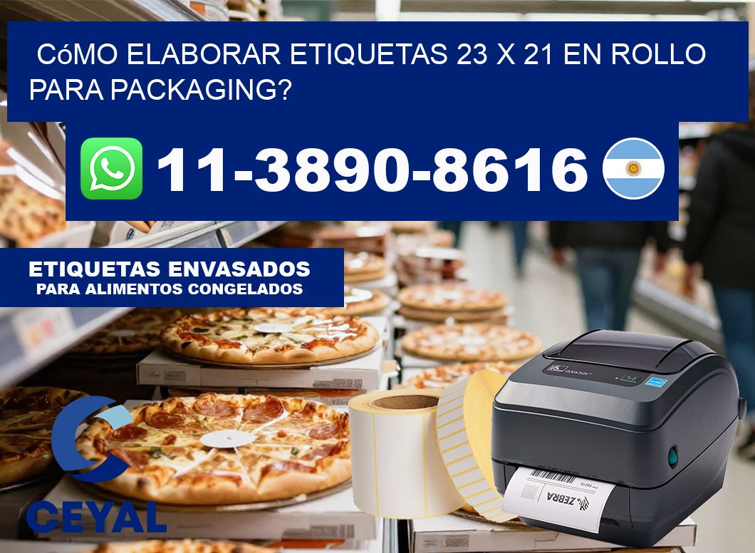 Cómo elaborar etiquetas 23 x 21 en rollo para packaging?