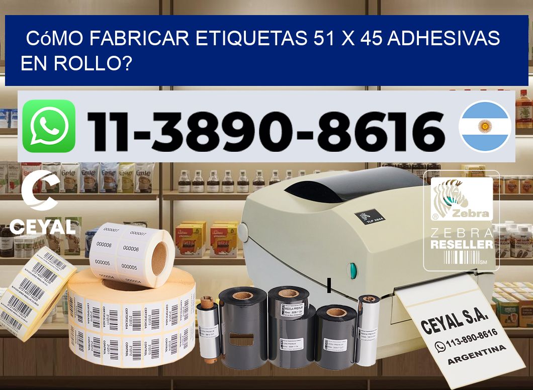 Cómo fabricar etiquetas 51 x 45 adhesivas en rollo?