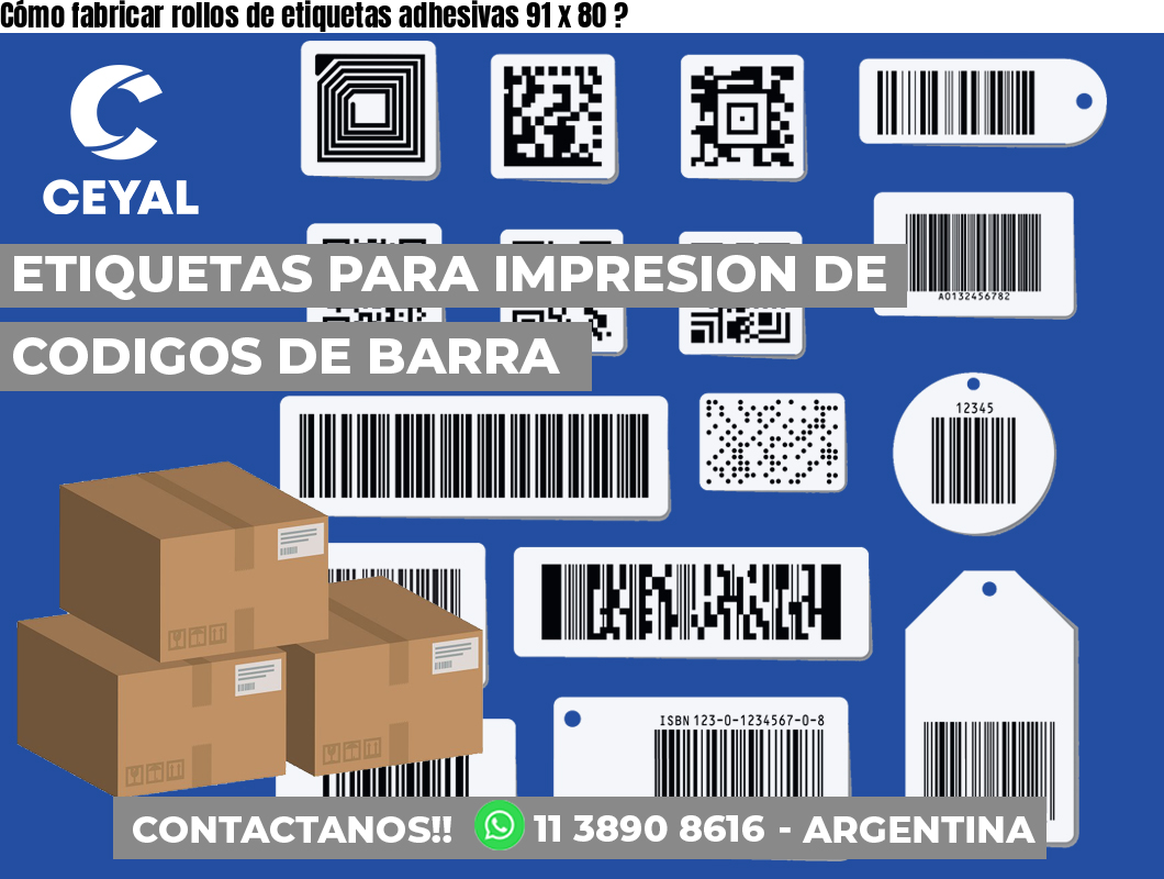 Cómo fabricar rollos de etiquetas adhesivas 91 x 80 ?