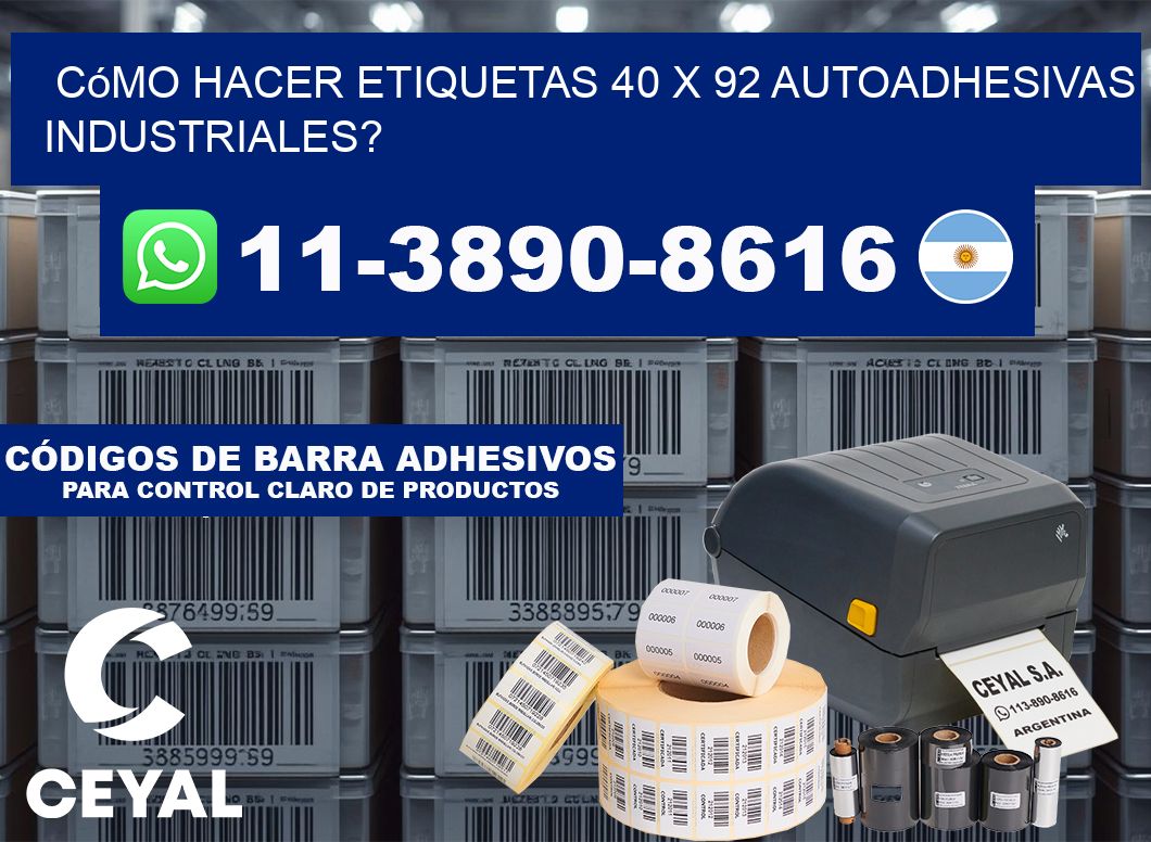 Cómo hacer etiquetas 40 x 92 autoadhesivas industriales?
