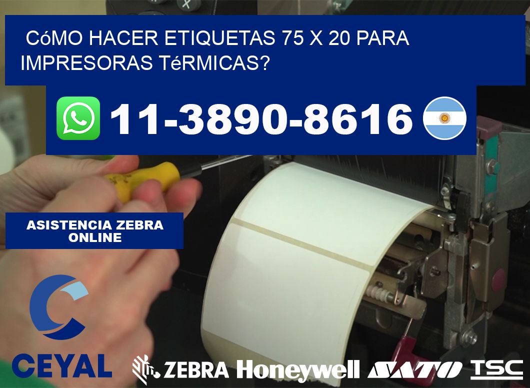 Cómo hacer etiquetas 75 x 20 para impresoras térmicas?