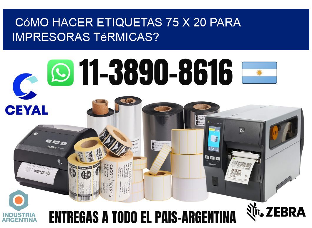 Cómo hacer etiquetas 75 x 20 para impresoras térmicas?