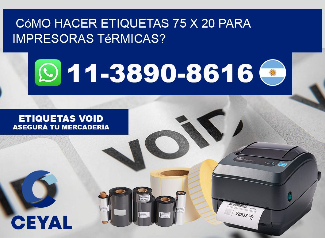 Cómo hacer etiquetas 75 x 20 para impresoras térmicas?