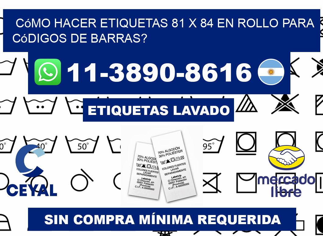 Cómo hacer etiquetas 81 x 84 en rollo para códigos de barras?