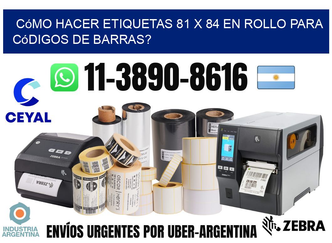 Cómo hacer etiquetas 81 x 84 en rollo para códigos de barras?