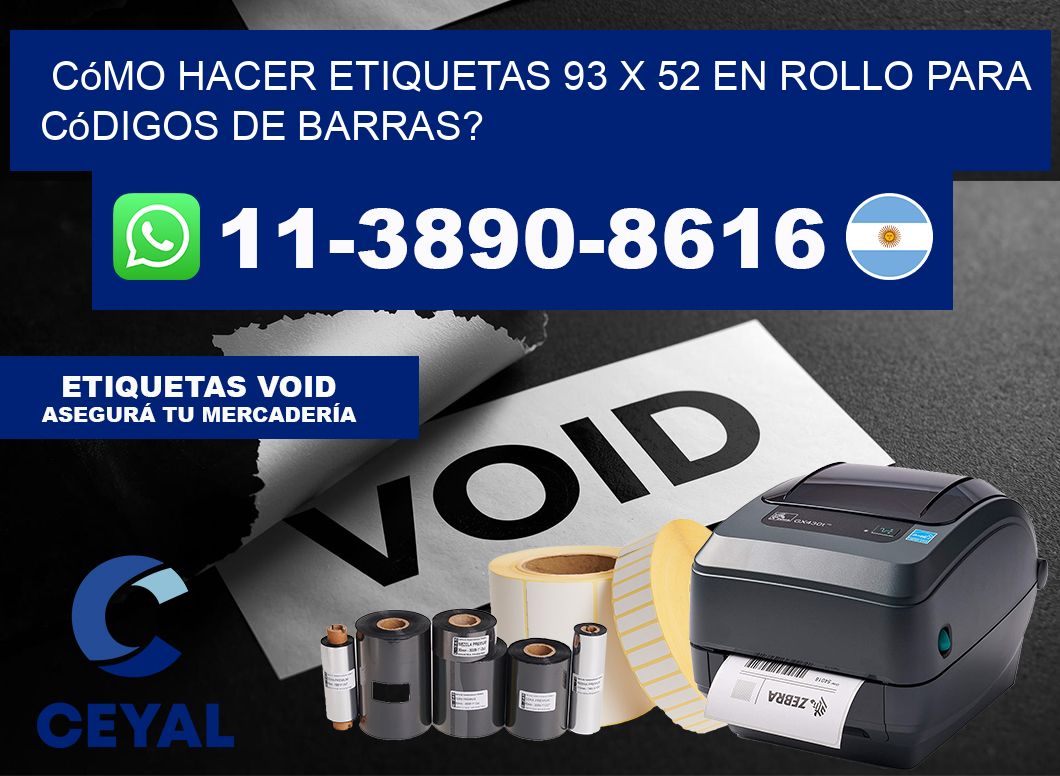 Cómo hacer etiquetas 93 x 52 en rollo para códigos de barras?