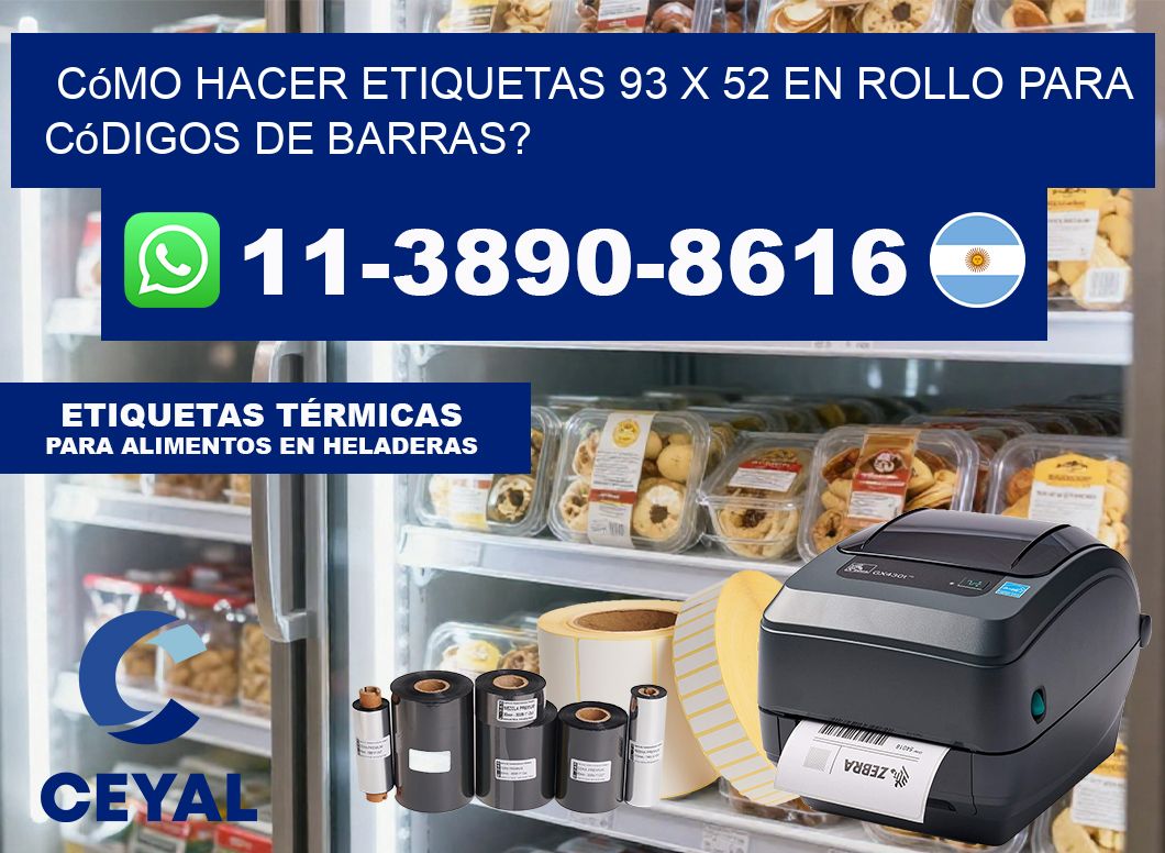 Cómo hacer etiquetas 93 x 52 en rollo para códigos de barras?
