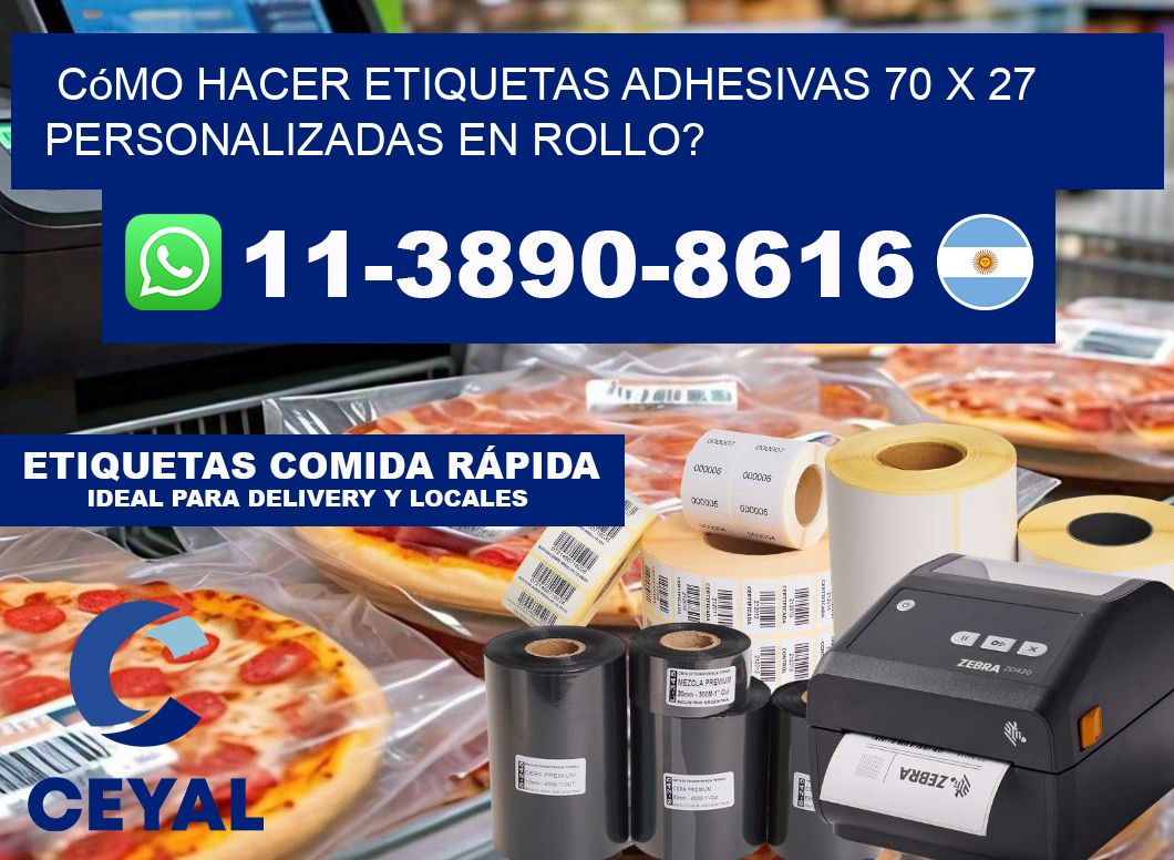Cómo hacer etiquetas adhesivas 70 x 27 personalizadas en rollo?