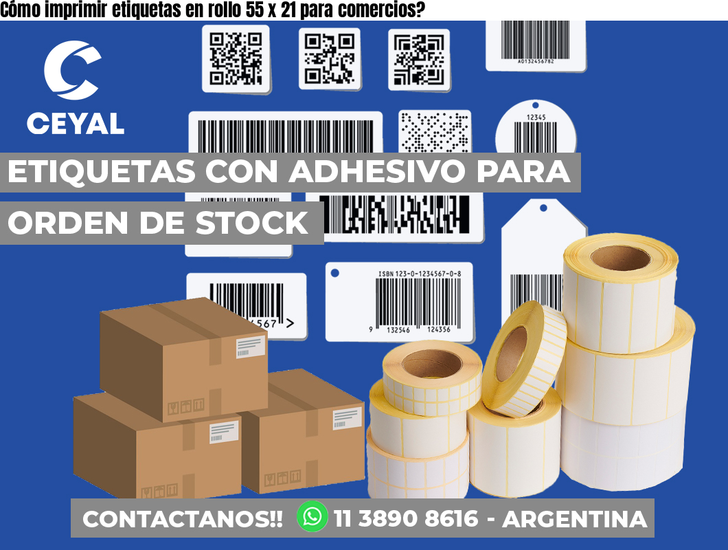Cómo imprimir etiquetas en rollo 55 x 21 para comercios?