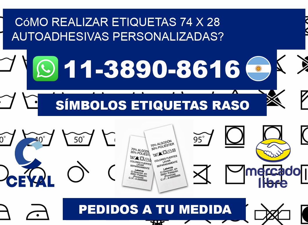 Cómo realizar etiquetas 74 x 28 autoadhesivas personalizadas?