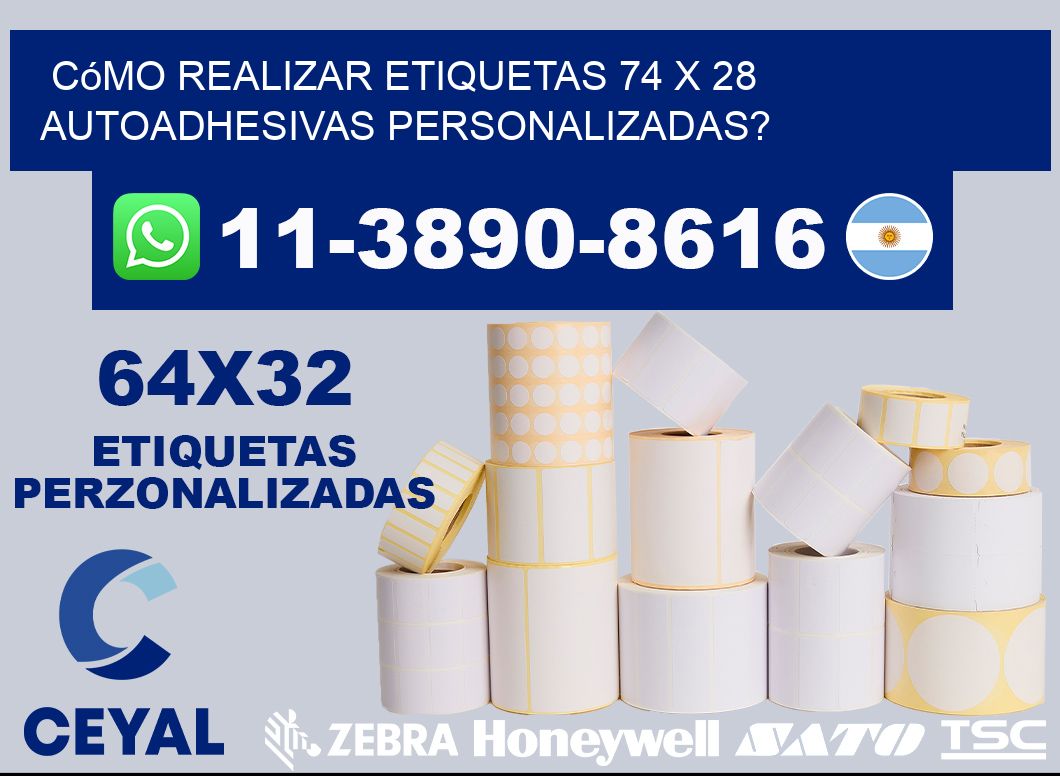 Cómo realizar etiquetas 74 x 28 autoadhesivas personalizadas?