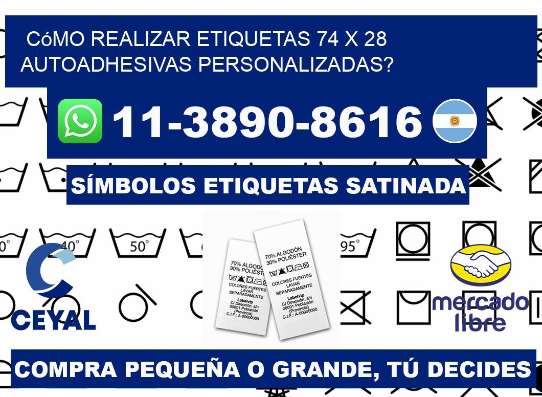 Cómo realizar etiquetas 74 x 28 autoadhesivas personalizadas?
