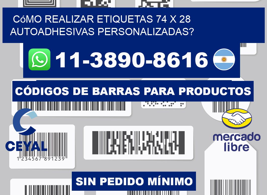 Cómo realizar etiquetas 74 x 28 autoadhesivas personalizadas?