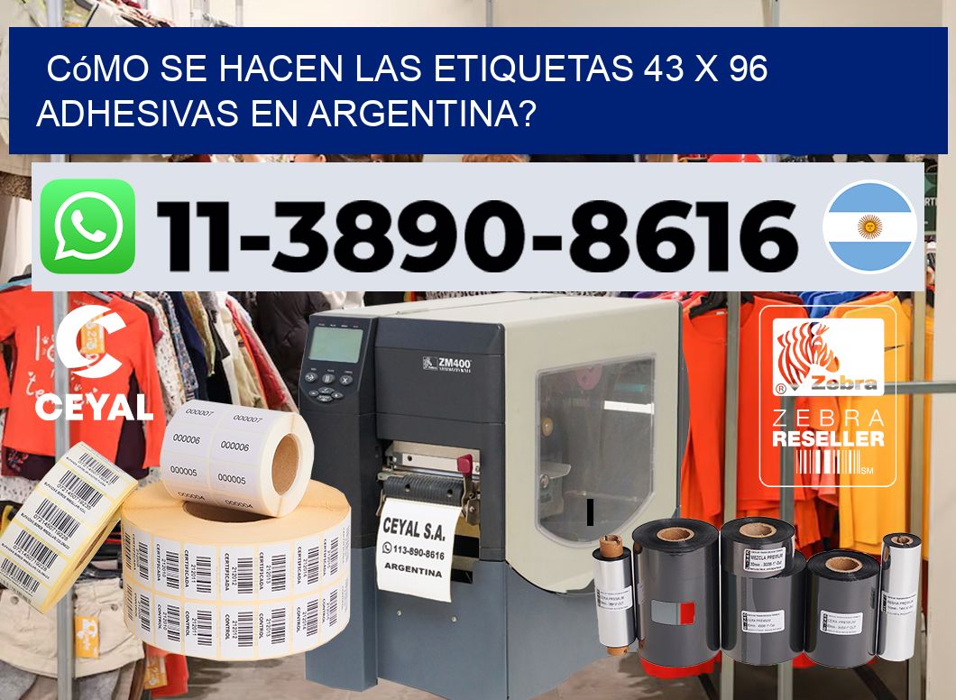 Cómo se hacen las etiquetas 43 x 96 adhesivas en Argentina?