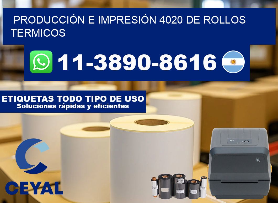 PRODUCCIÓN E IMPRESIÓN 4020 DE ROLLOS TERMICOS
