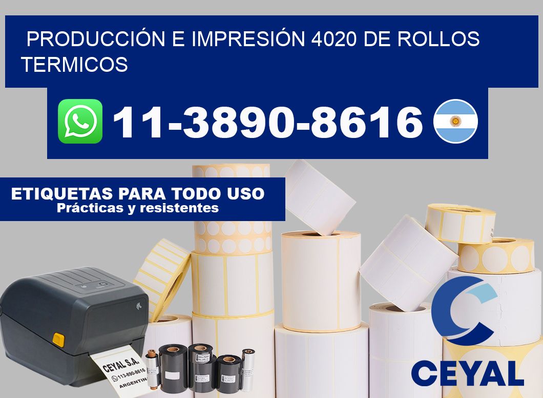 PRODUCCIÓN E IMPRESIÓN 4020 DE ROLLOS TERMICOS