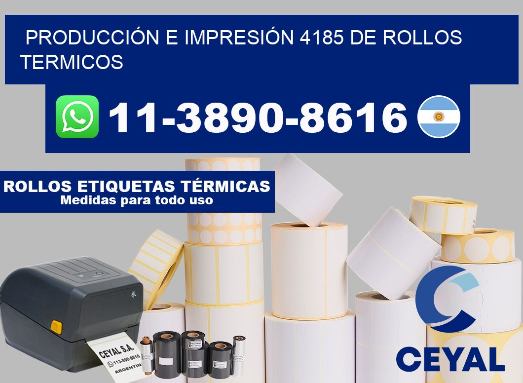PRODUCCIÓN E IMPRESIÓN 4185 DE ROLLOS TERMICOS