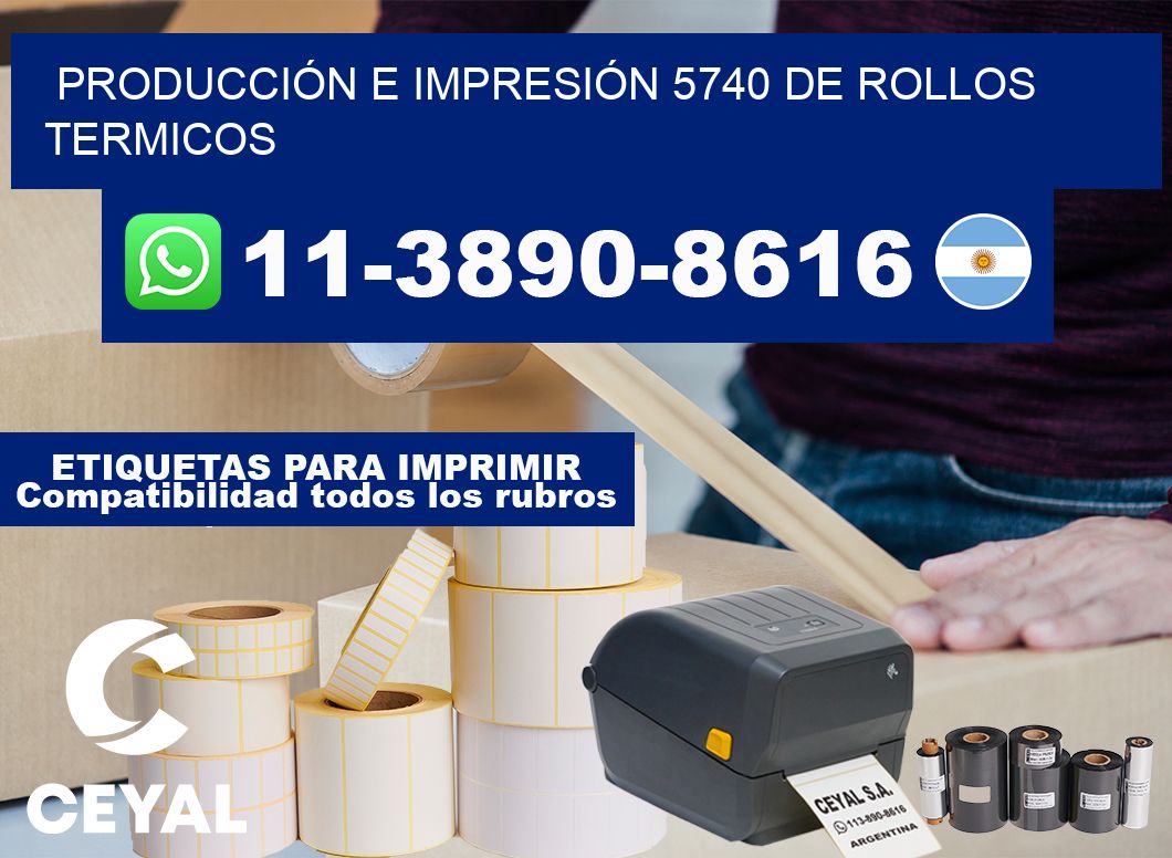 PRODUCCIÓN E IMPRESIÓN 5740 DE ROLLOS TERMICOS