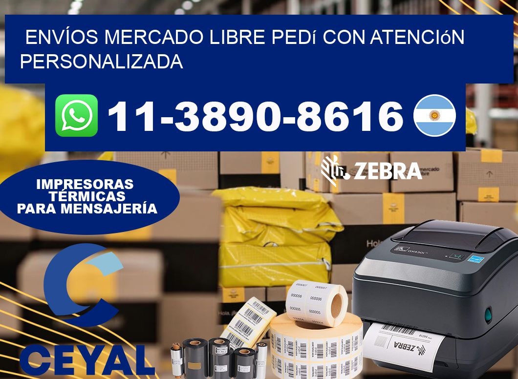 ENVÍOS MERCADO LIBRE Pedí con atención personalizada