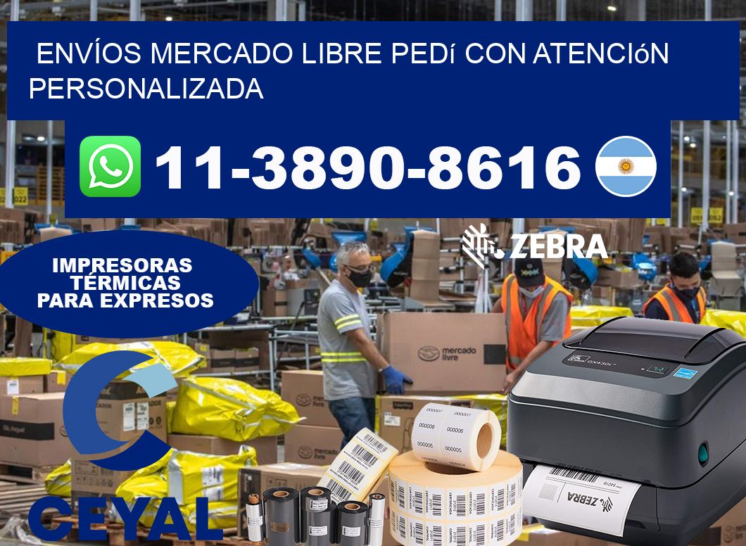 ENVÍOS MERCADO LIBRE Pedí con atención personalizada