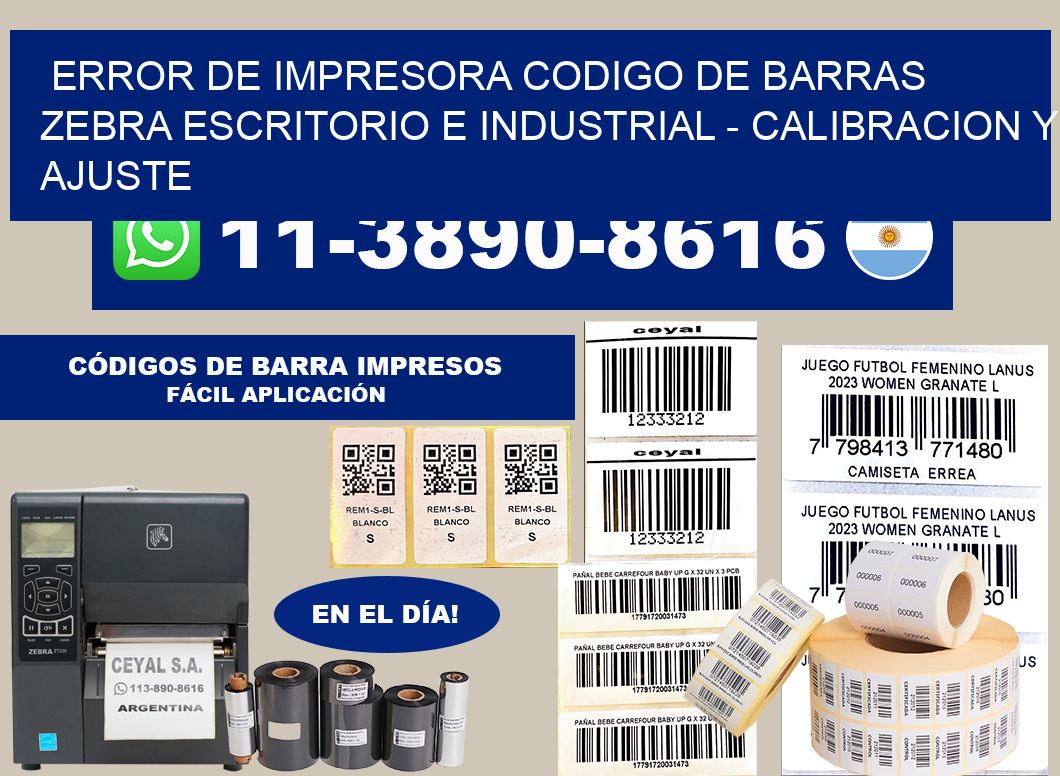 error de impresora codigo de barras zebra escritorio e industrial - Calibracion y Ajuste