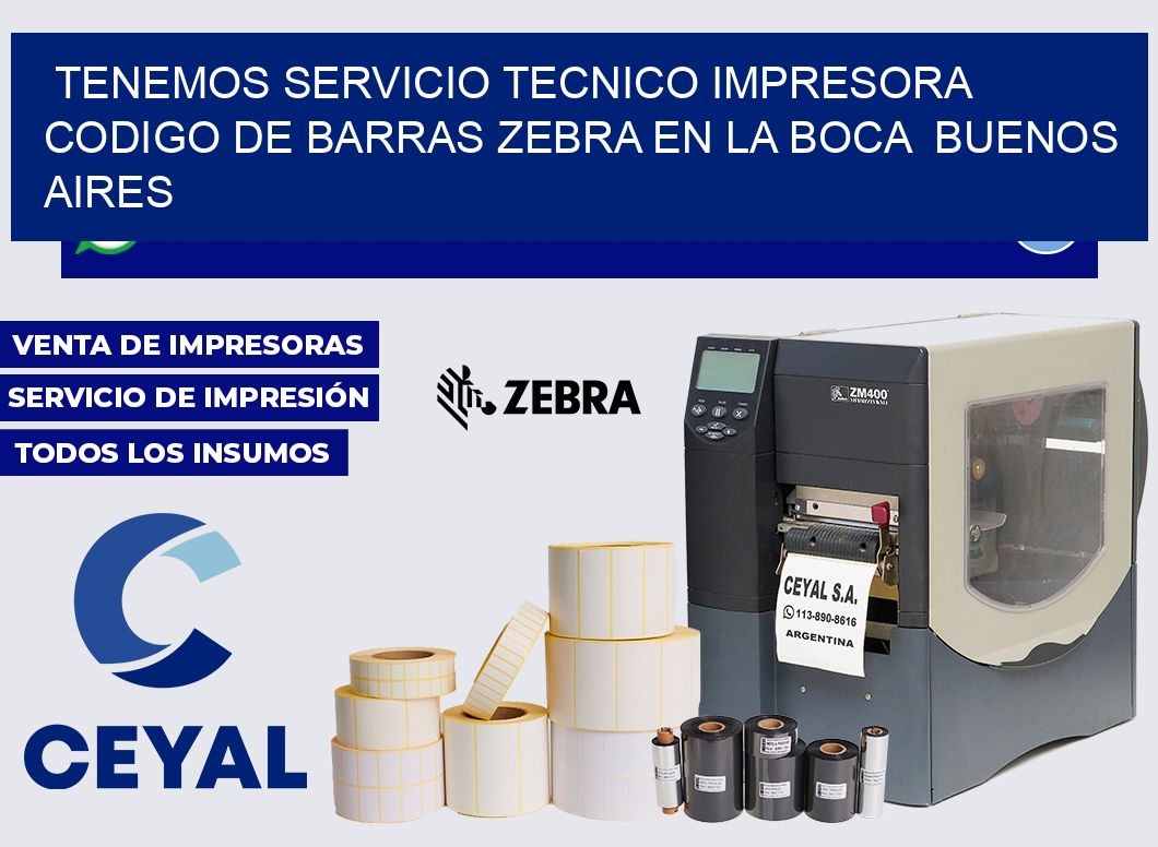 tenemos servicio tecnico impresora codigo de barras Zebra en La Boca Buenos Aires