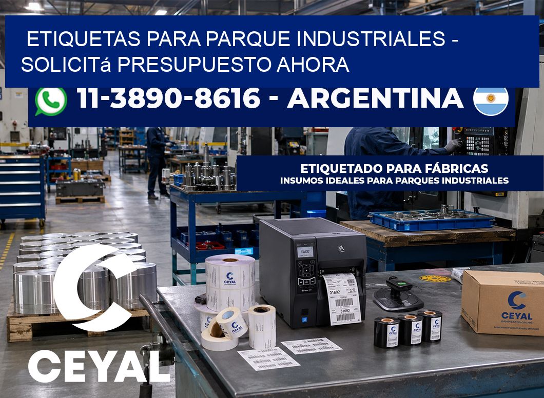 ETIQUETAS PARA PARQUE INDUSTRIALES - Solicitá presupuesto ahora