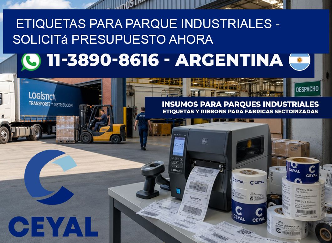 ETIQUETAS PARA PARQUE INDUSTRIALES - Solicitá presupuesto ahora