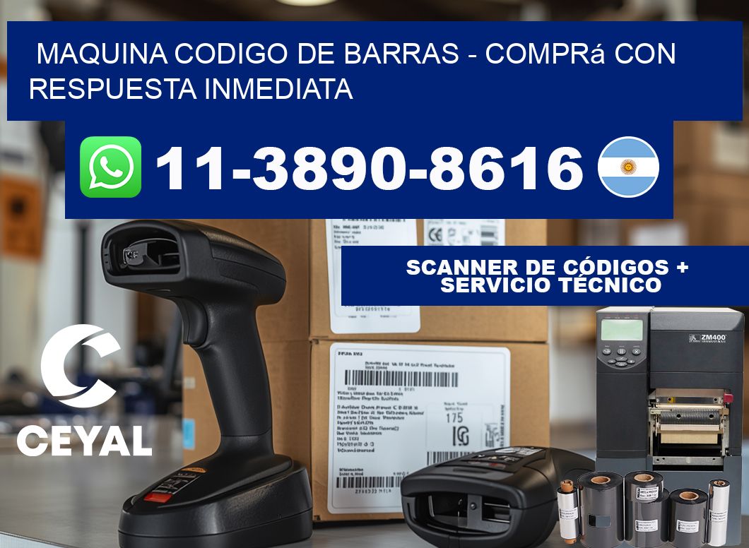 MAQUINA CODIGO DE BARRAS - Comprá con respuesta inmediata