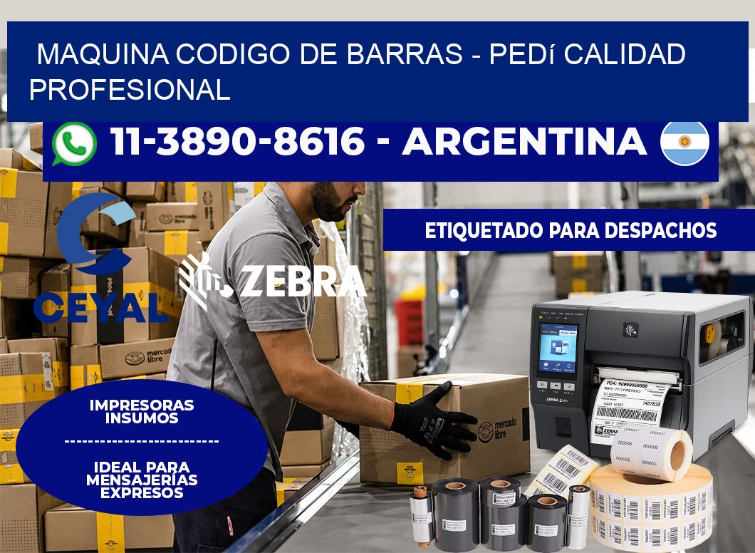 MAQUINA CODIGO DE BARRAS – Pedí calidad profesional