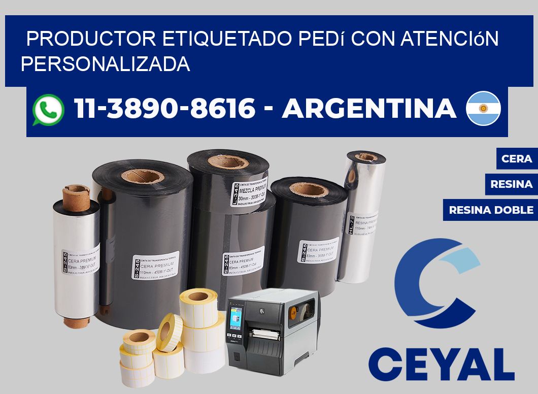 PRODUCTOR ETIQUETADO Pedí con atención personalizada