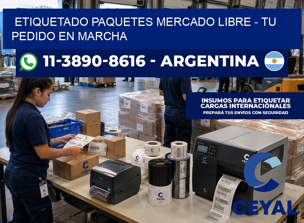 etiquetado paquetes mercado libre – Tu pedido en marcha