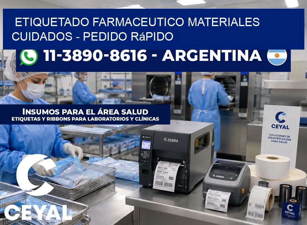 ETIQUETADO FARMACEUTICO MATERIALES CUIDADOS - Pedido rápido