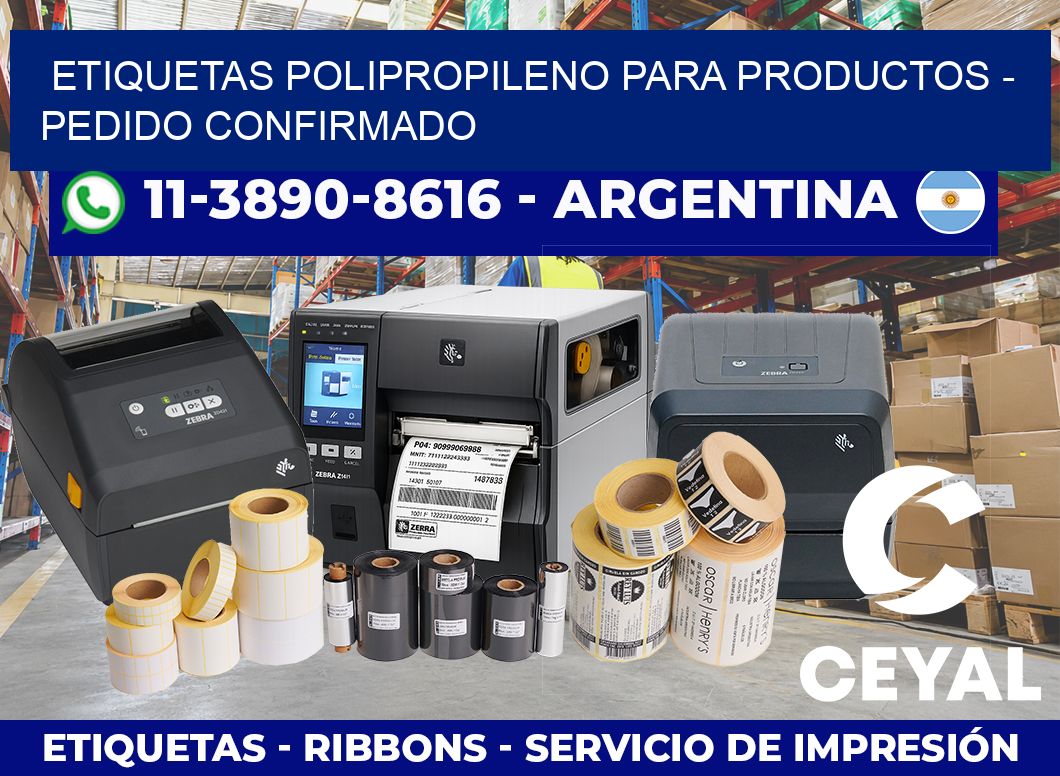 ETIQUETAS POLIPROPILENO PARA PRODUCTOS – Pedido confirmado